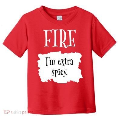 Fire Hot Packet Halloween Taco Im Extra Spicy Costume Toddler T-Shirt