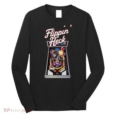 Flippin Heck Pinball Machine Gaming Arcade Long Sleeve Shirt