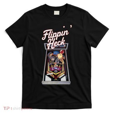 Flippin Heck Pinball Machine Gaming Arcade T-Shirt