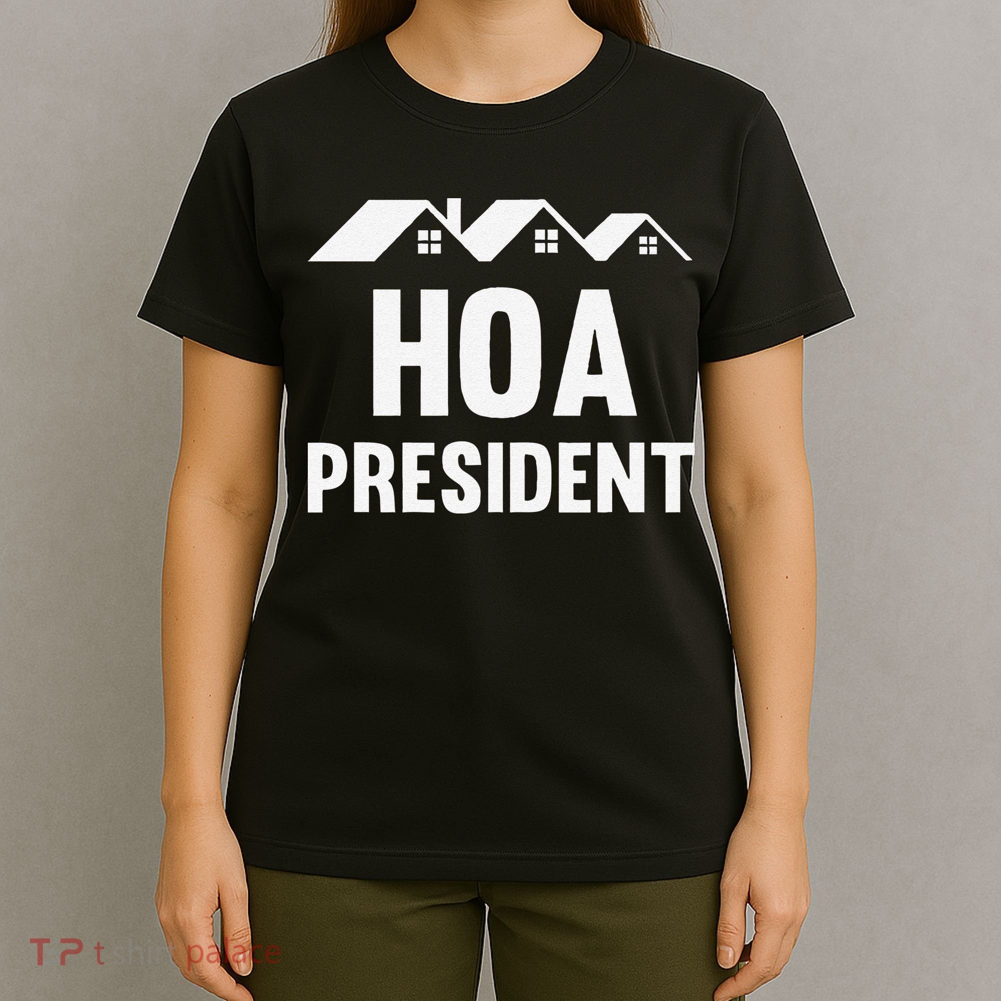 Funny Hoa President Funny Homeowners Association T-Shirt