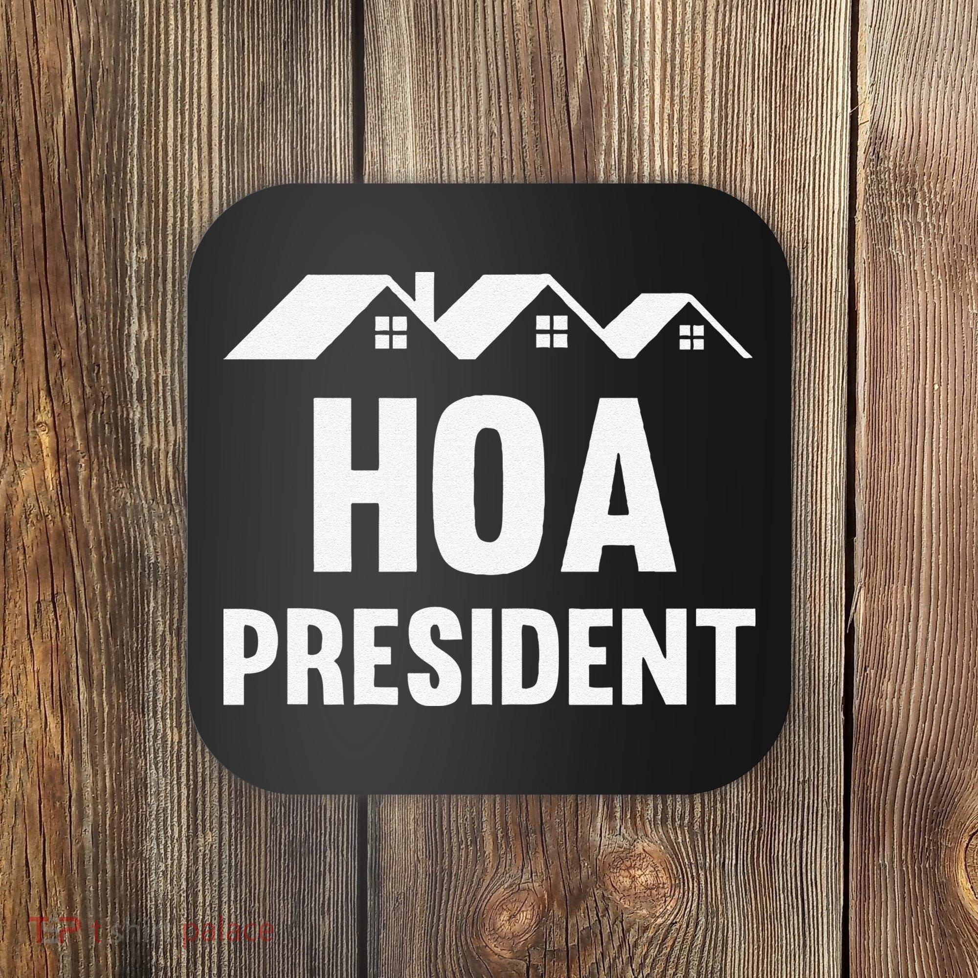 Funny Hoa President Funny Homeowners Association Coaster