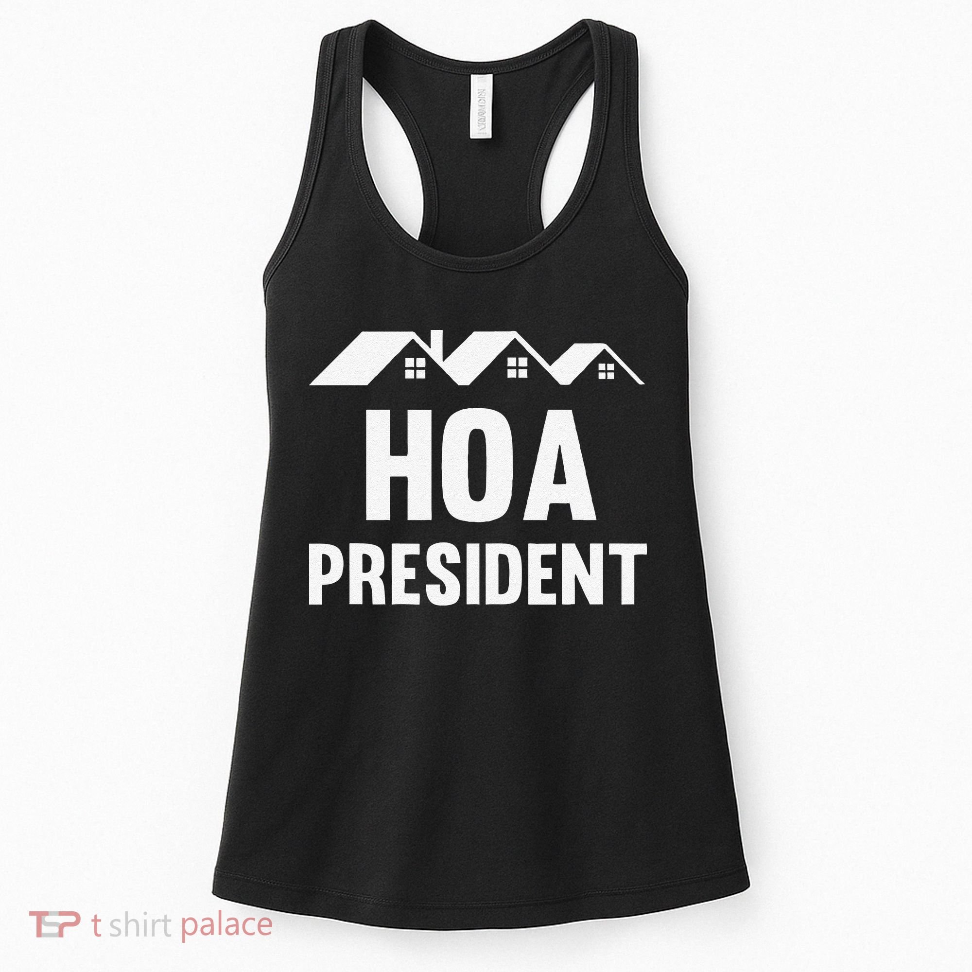 Funny Hoa President Funny Homeowners Association Women's Tank Top