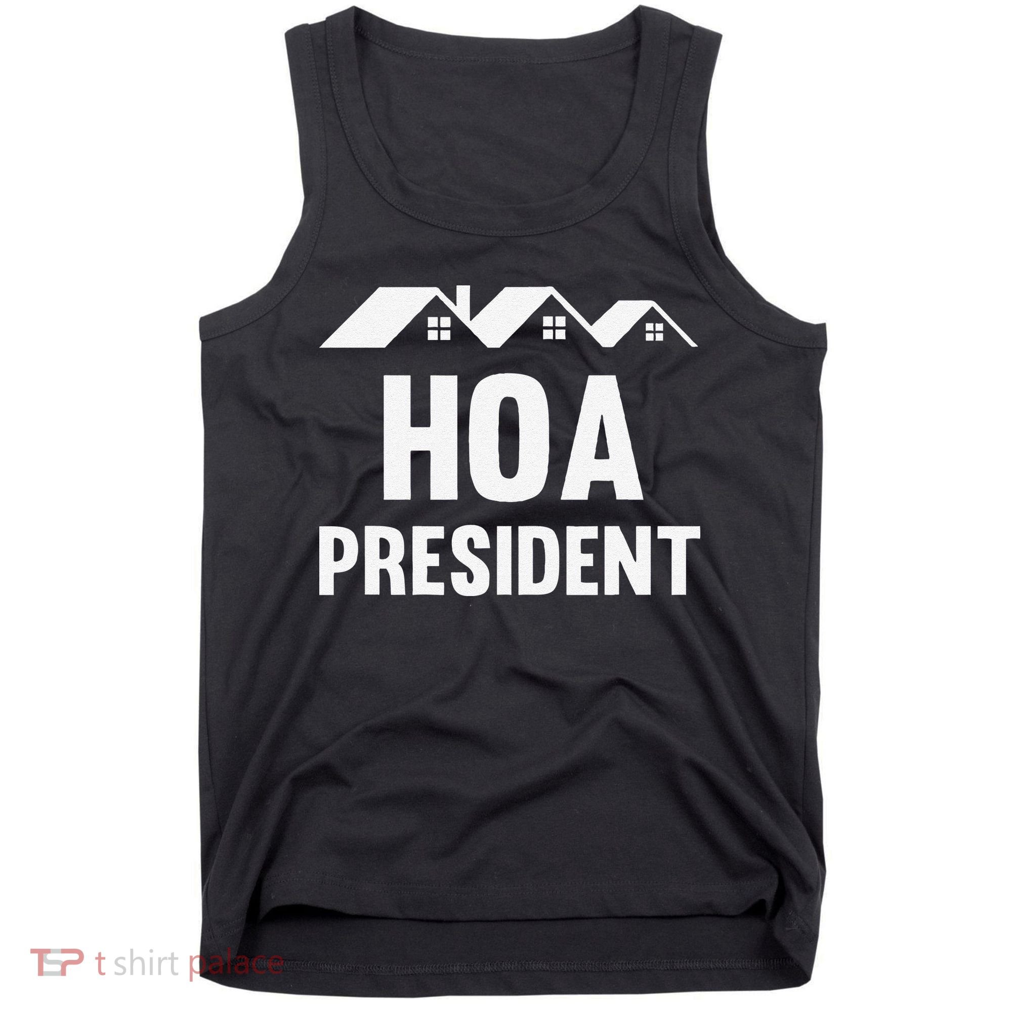 Funny Hoa President Funny Homeowners Association Tank Top
