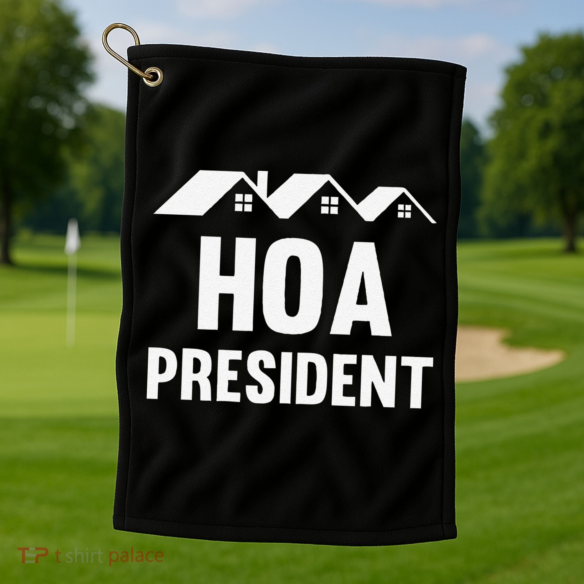 Funny Hoa President Funny Homeowners Association Golf Towel