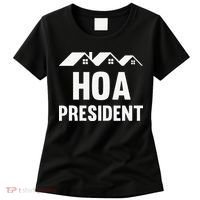 Funny Hoa President Funny Homeowners Association Women's T-Shirt thumb 0