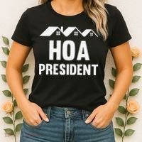 Funny Hoa President Funny Homeowners Association Women's T-Shirt thumb 2