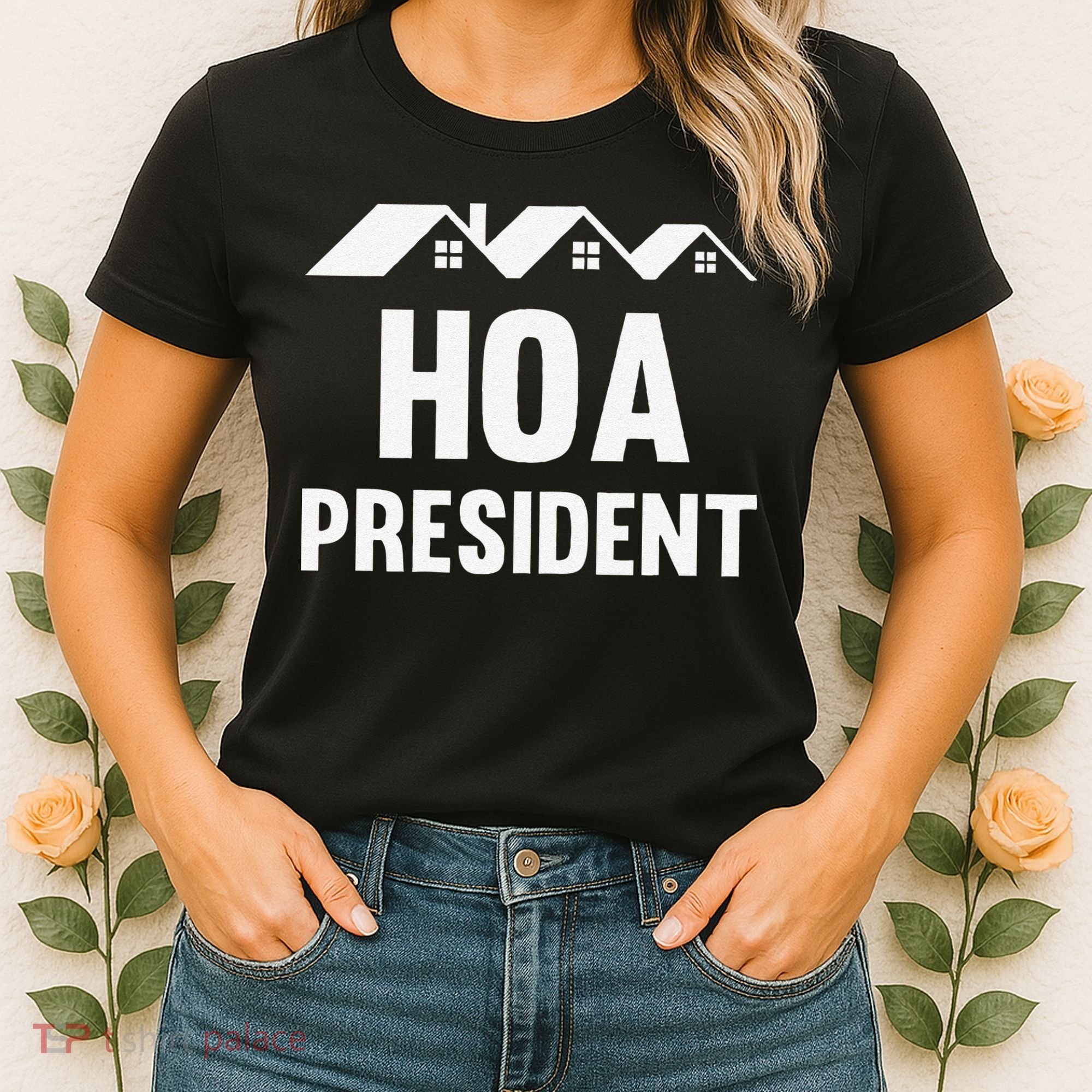 Funny Hoa President Funny Homeowners Association Women's T-Shirt