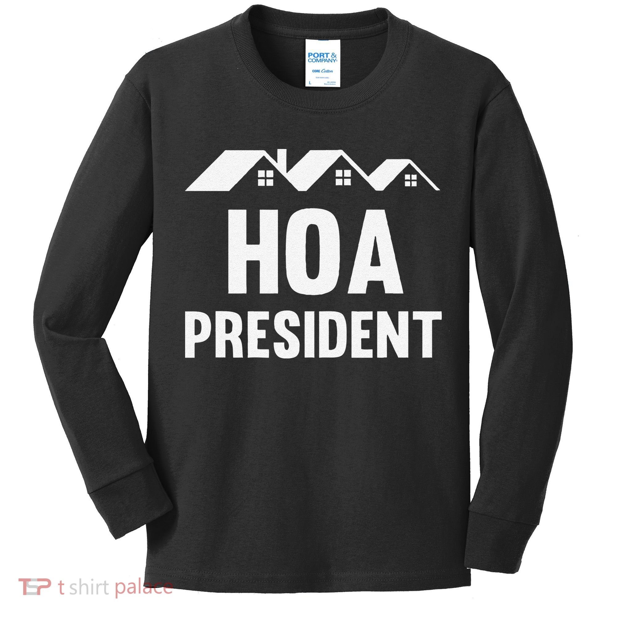 Funny Hoa President Funny Homeowners Association Kids Long Sleeve Shirt