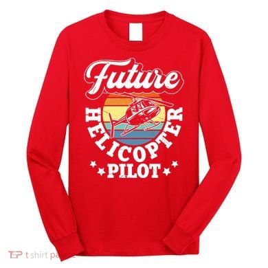 Future Helicopter Pilot Long Sleeve Shirt