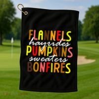 Flannels Hayrides Pumpkins Sweaters Bonfires Golf Towel thumb 1