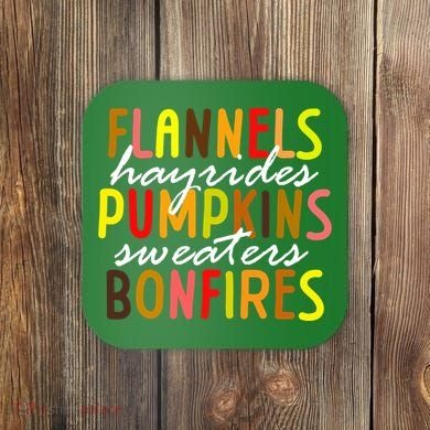 Flannels Hayrides Pumpkins Sweaters Bonfires Coaster