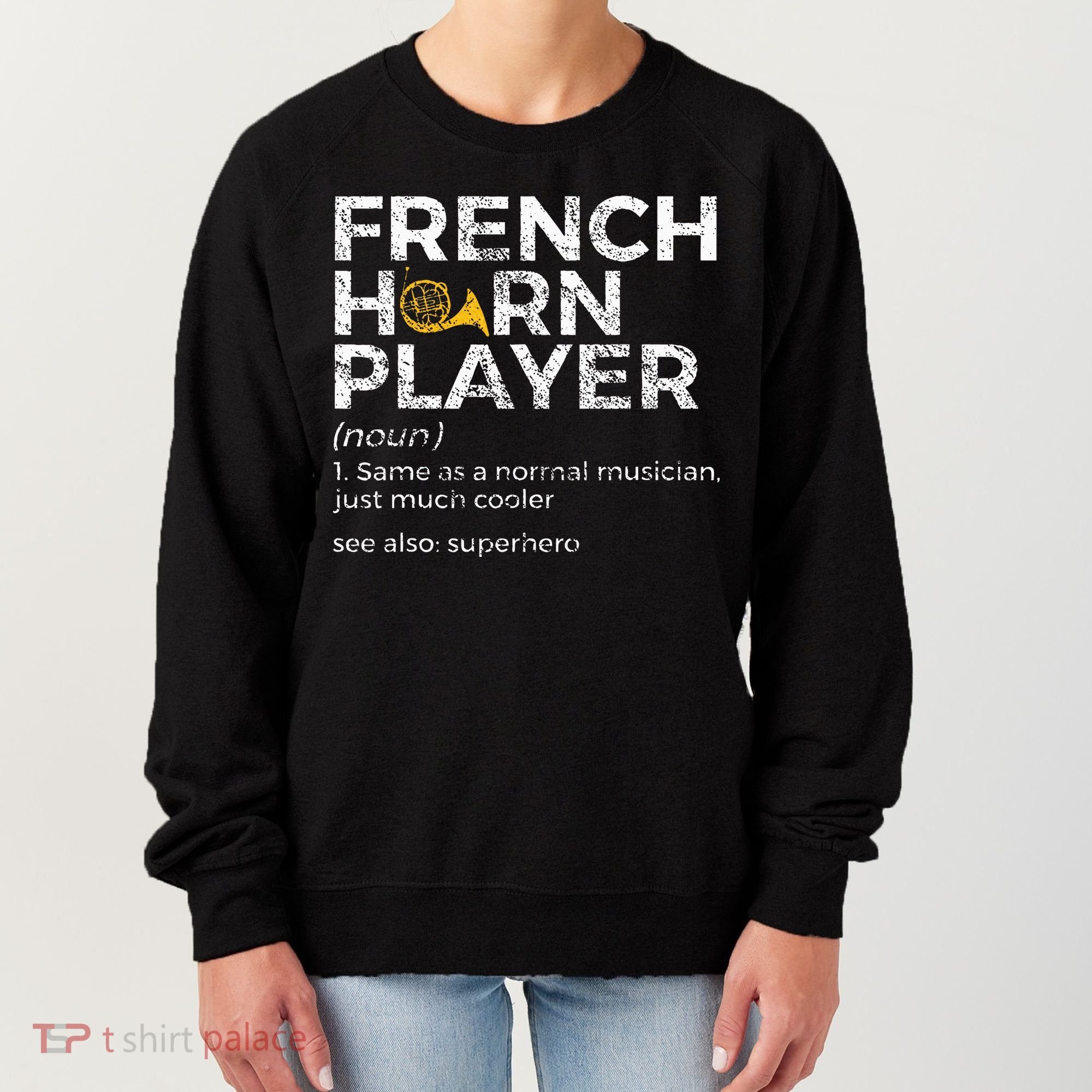 French Horn Player Definition Funny French Horn Women's Sweatshirt
