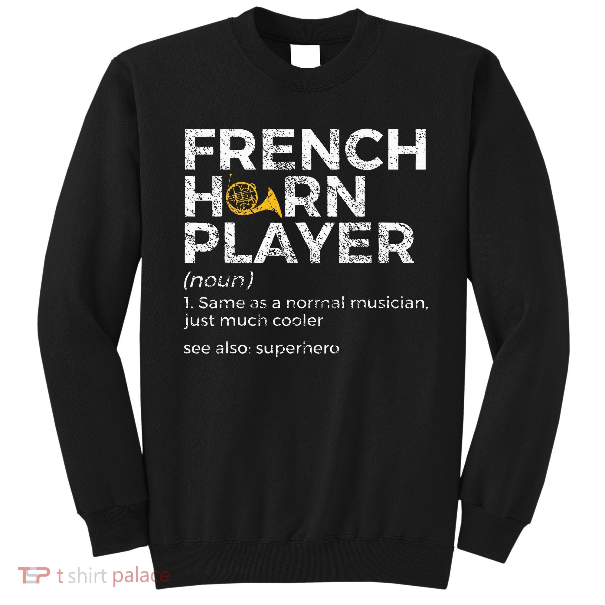French Horn Player Definition Funny French Horn Sweatshirt