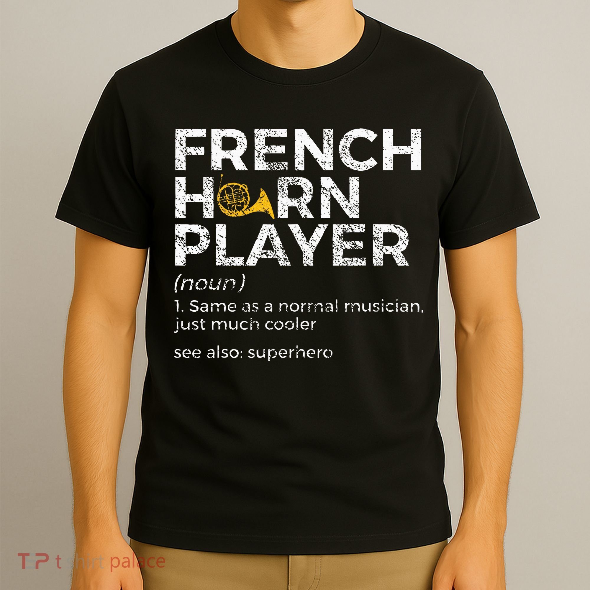 French Horn Player Definition Funny French Horn T-Shirt