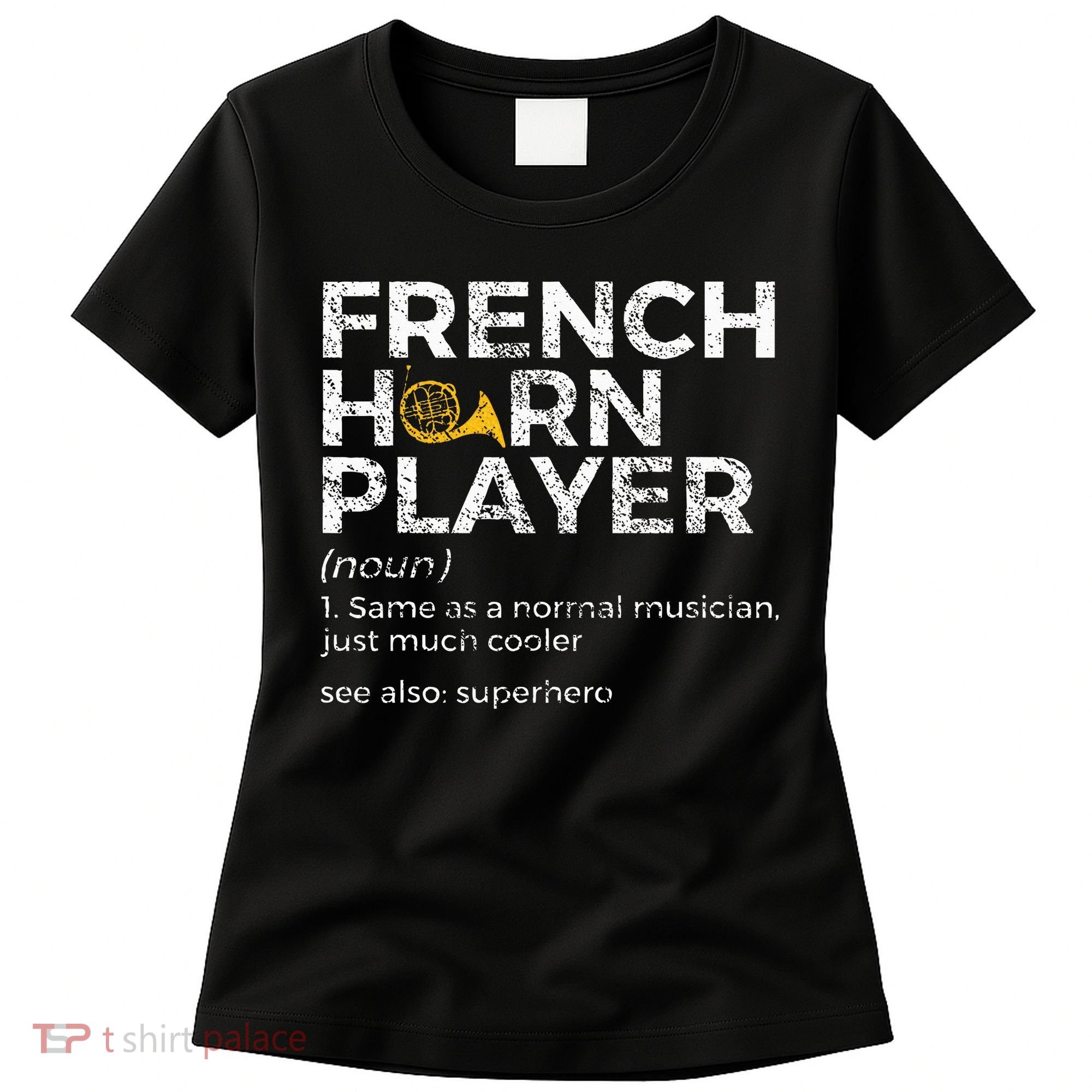 French Horn Player Definition Funny French Horn Women's T-Shirt