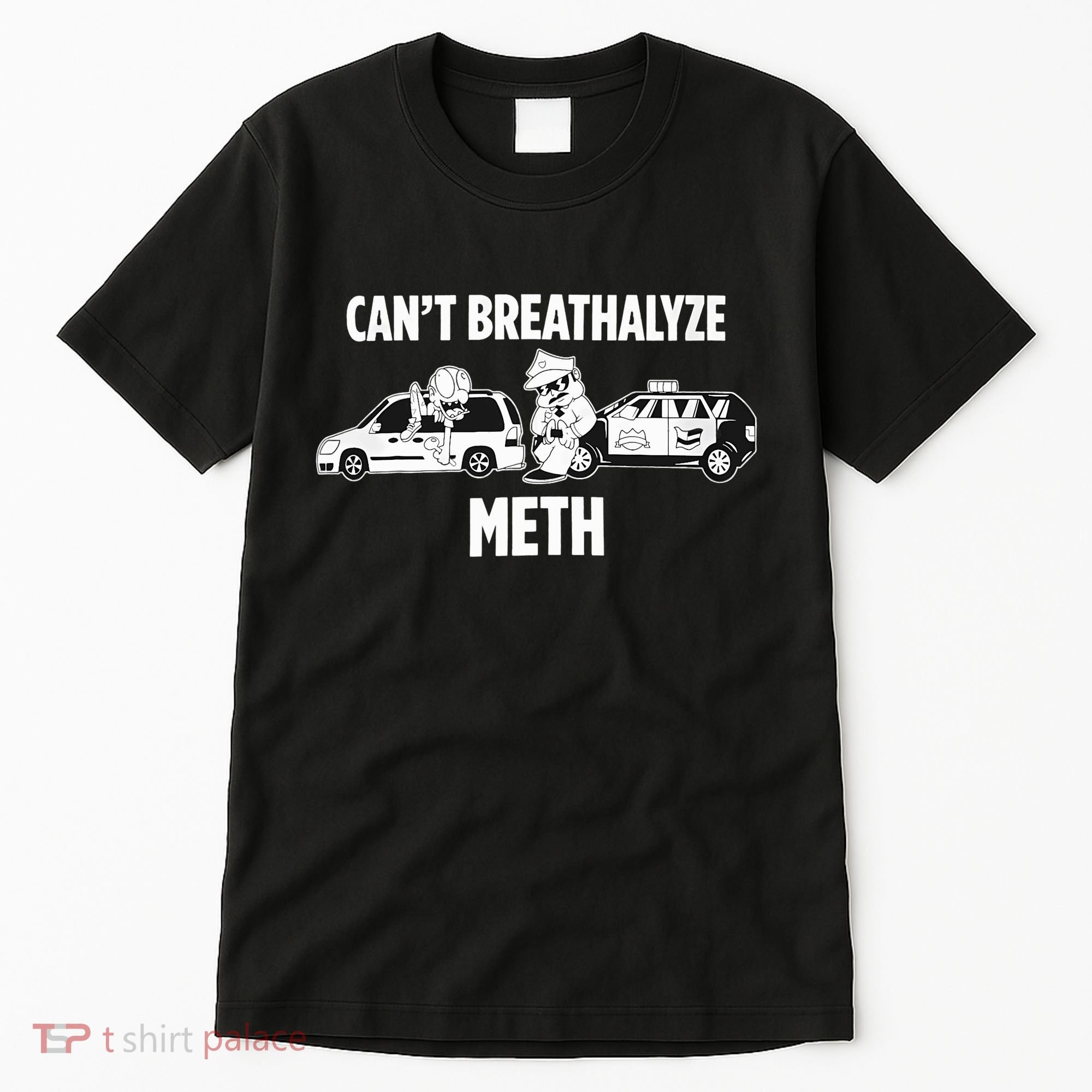 Funny Humor Quote Saying Can’T Breathalyze Meth Tall T-Shirt