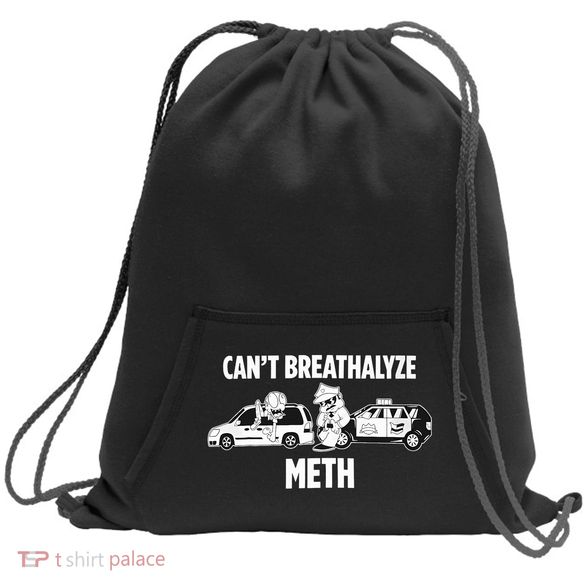 Funny Humor Quote Saying Can’T Breathalyze Meth Sweatshirt Cinch Pack Bag