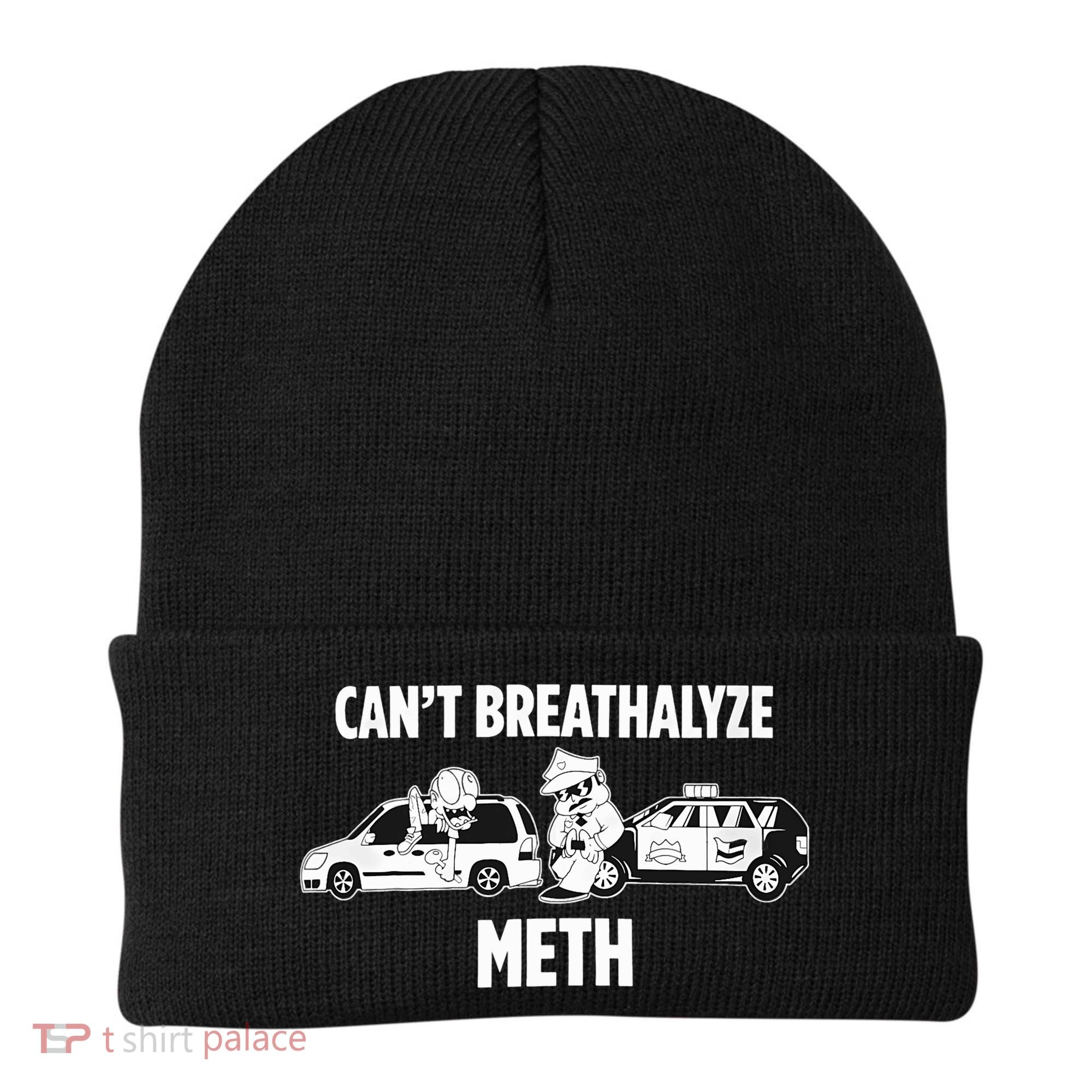 Funny Humor Quote Saying Can’T Breathalyze Meth Beanie