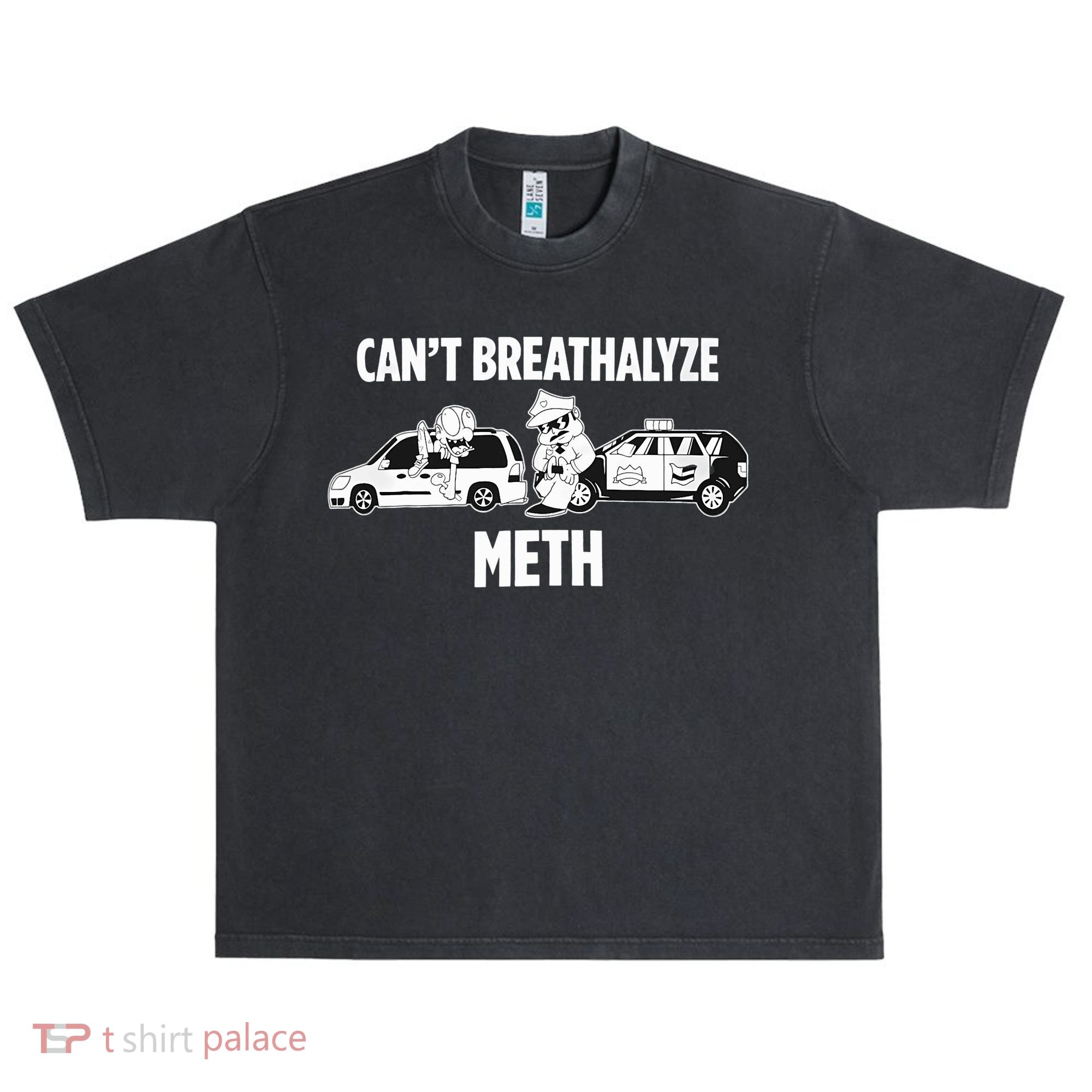 Funny Humor Quote Saying Can’T Breathalyze Meth Urban Oversized Heavyweight T-Shirt