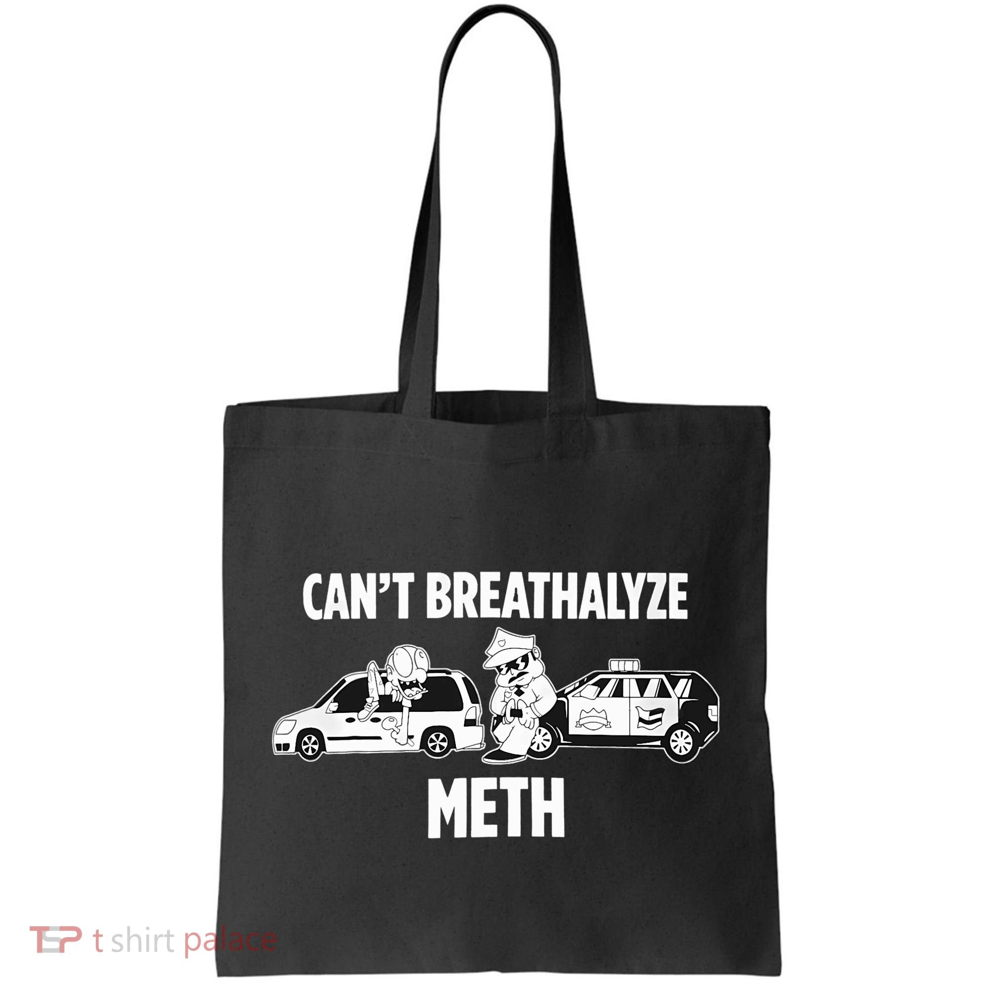 Funny Humor Quote Saying Can’T Breathalyze Meth Tote Bag