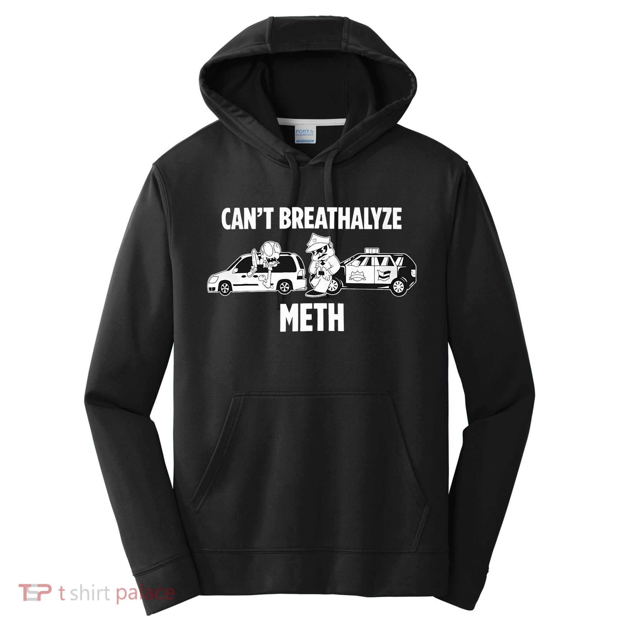 Funny Humor Quote Saying Can’T Breathalyze Meth Performance Fleece Hoodie