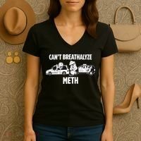 Funny Humor Quote Saying Can’T Breathalyze Meth Women's V-Neck T-Shirt thumb 3