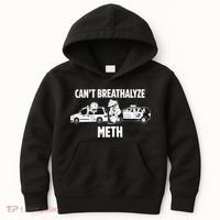 Funny Humor Quote Saying Can’T Breathalyze Meth Kids Hoodie thumb 0