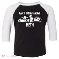 Funny Humor Quote Saying Can’T Breathalyze Meth Toddler Fine Jersey T-Shirt thumb 0