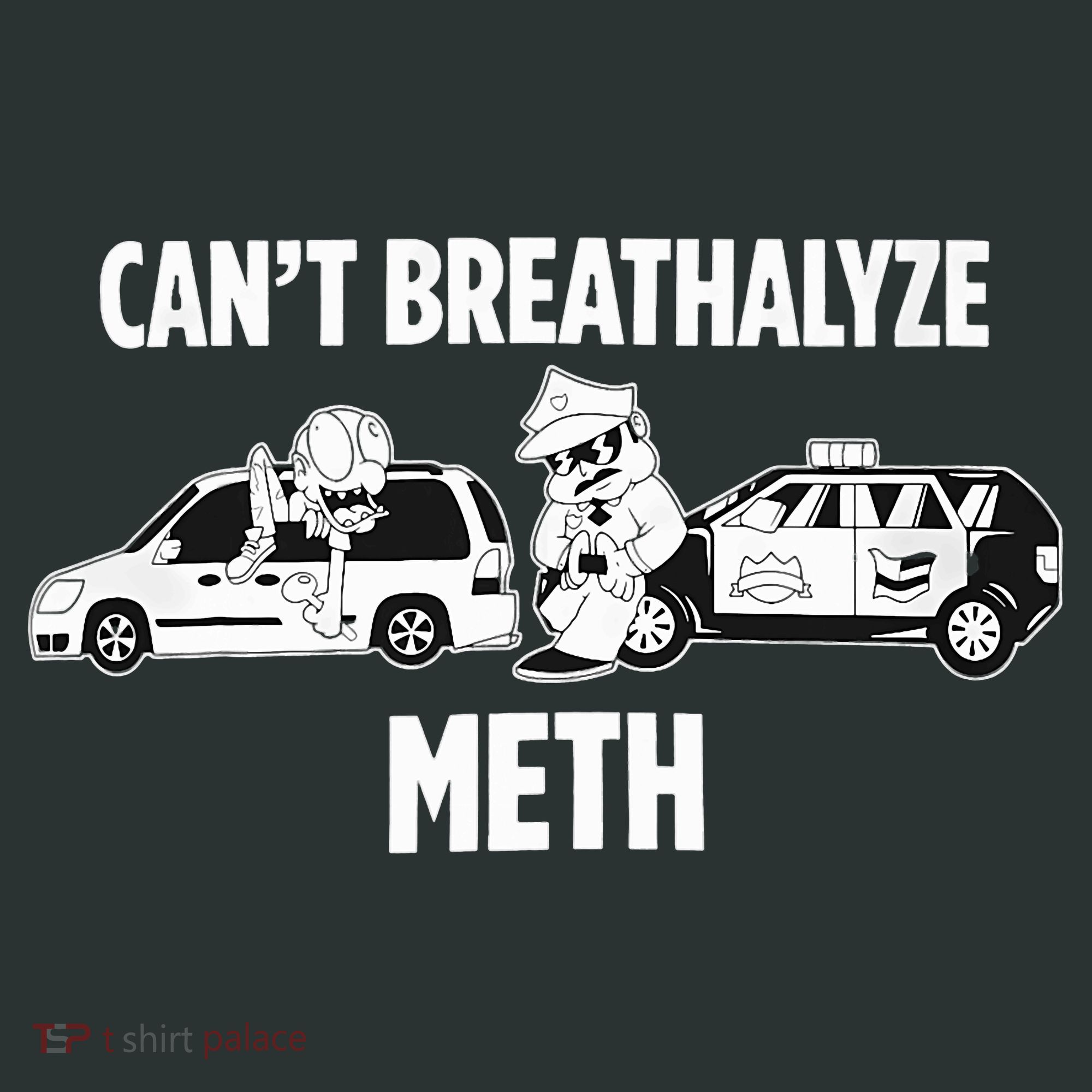 Funny Humor Quote Saying Can’T Breathalyze Meth Infant Baby Jersey Bodysuit