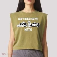 Funny Humor Quote Saying Can’T Breathalyze Meth Garment-Dyed Women's Muscle Tee thumb 2