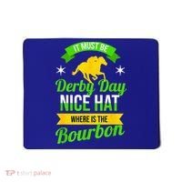 Funny Horse Racing It Must Be Derby Day KY Derby Horse Mousepad thumb 0