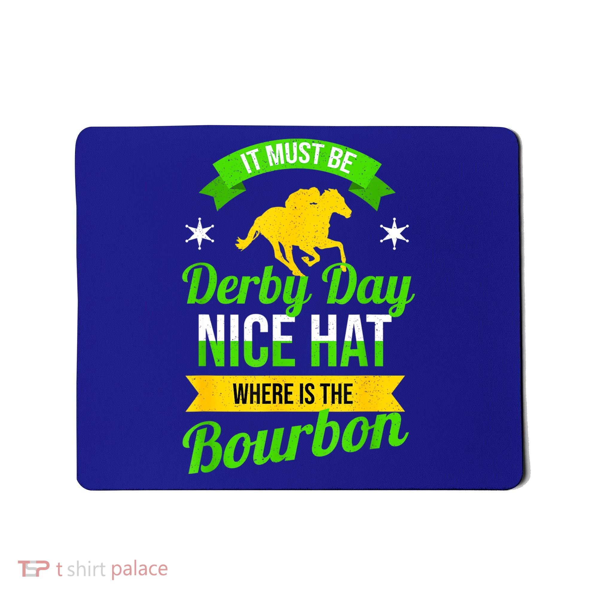 Funny Horse Racing It Must Be Derby Day KY Derby Horse Mousepad