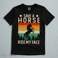 Funny Horse Riding Adult Joke Save A Horse Ride My Face T-Shirt thumb 5