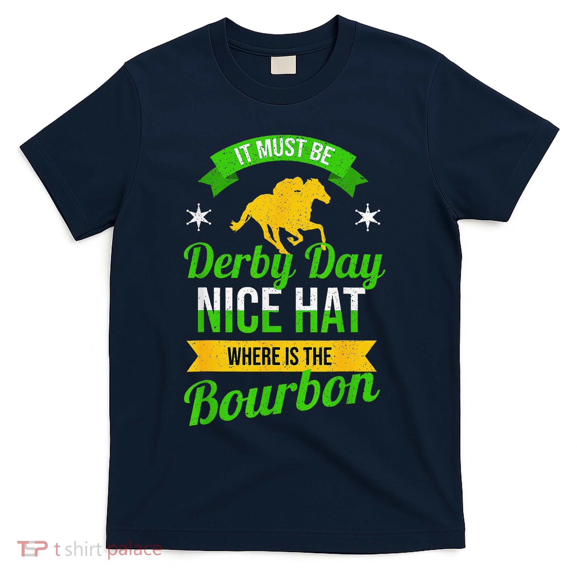 Funny Horse Racing It Must Be Derby Day Ky Derby Horse T-Shirt