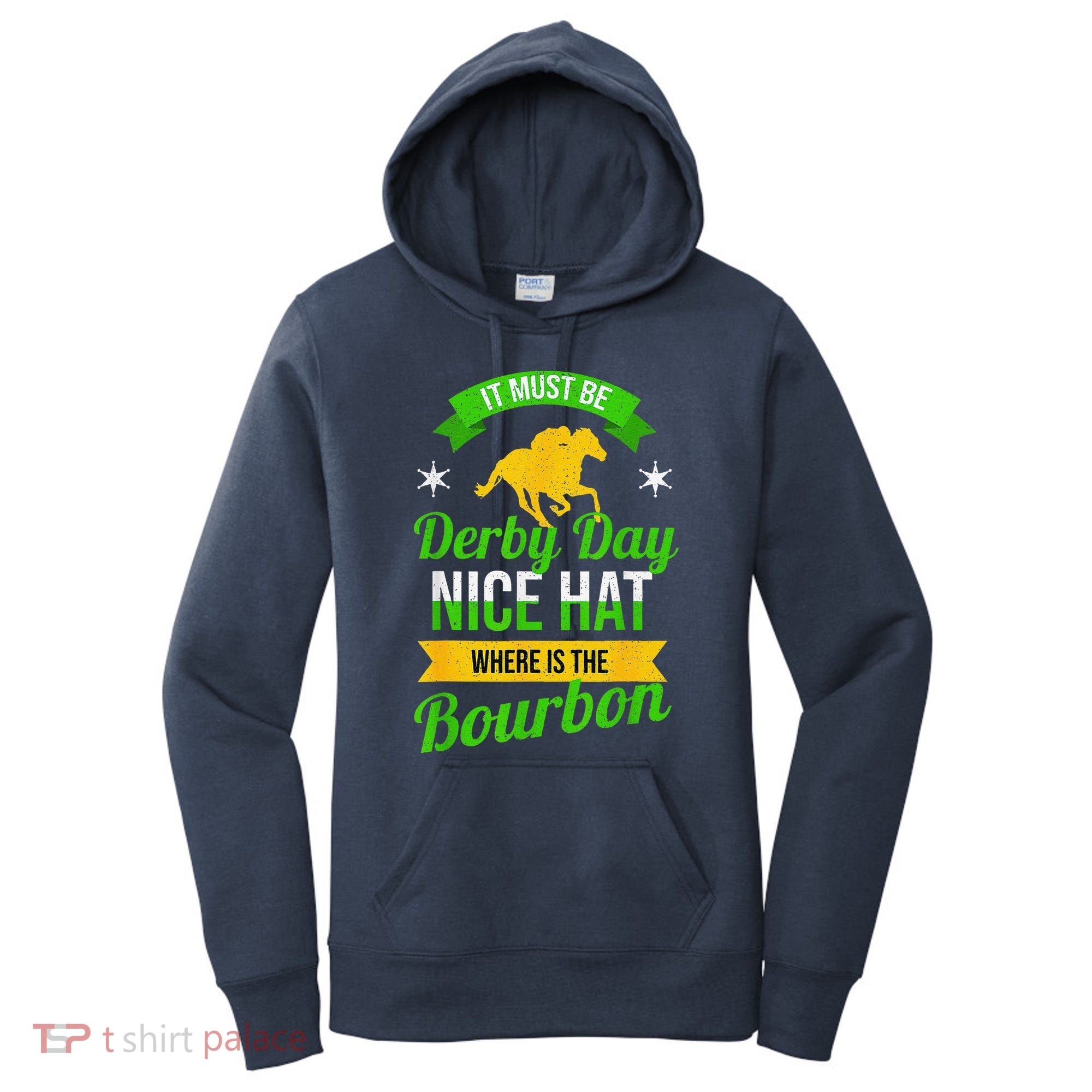 Funny Horse Racing It Must Be Derby Day Ky Derby Horse Women's Hoodie