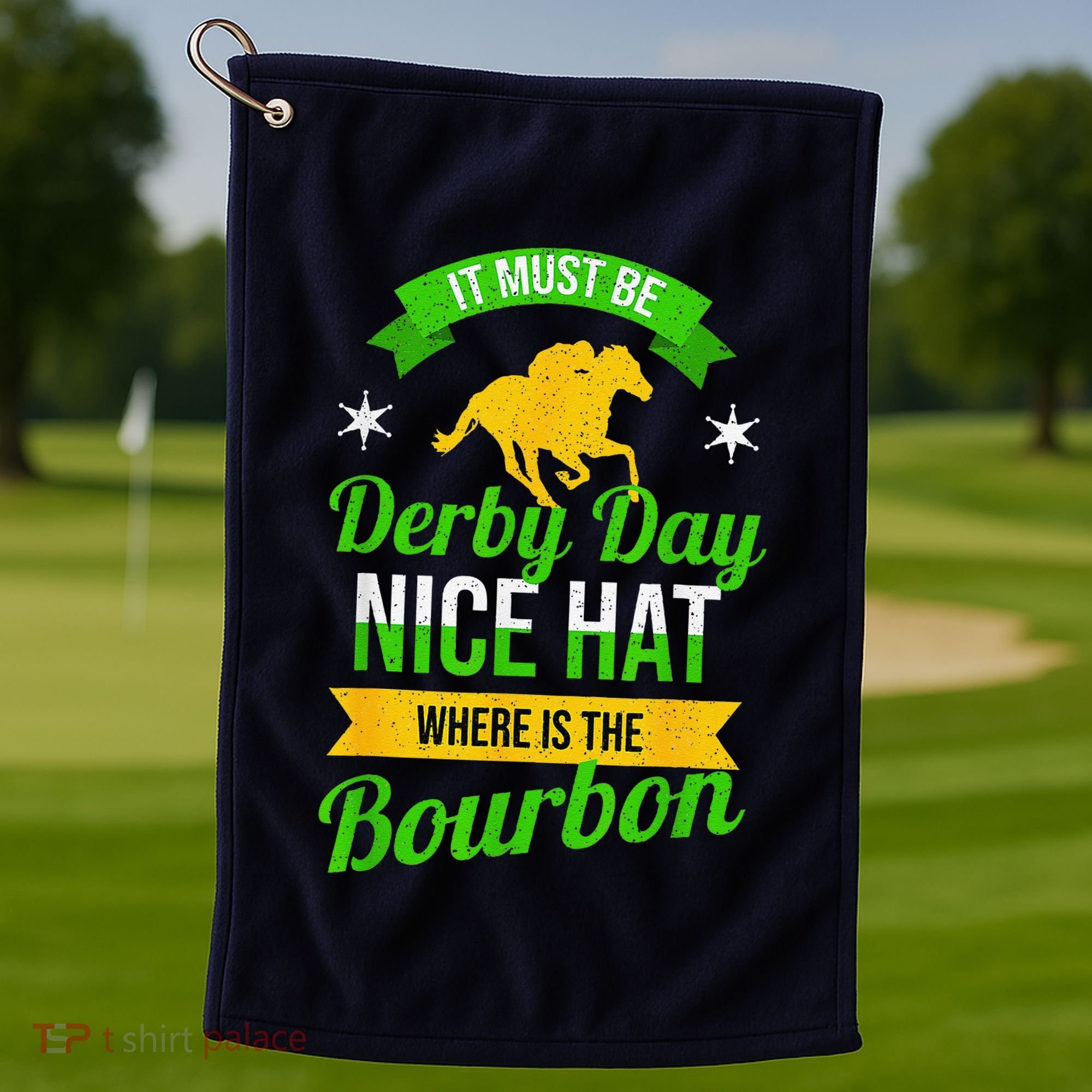 Funny Horse Racing It Must Be Derby Day Ky Derby Horse Golf Towel