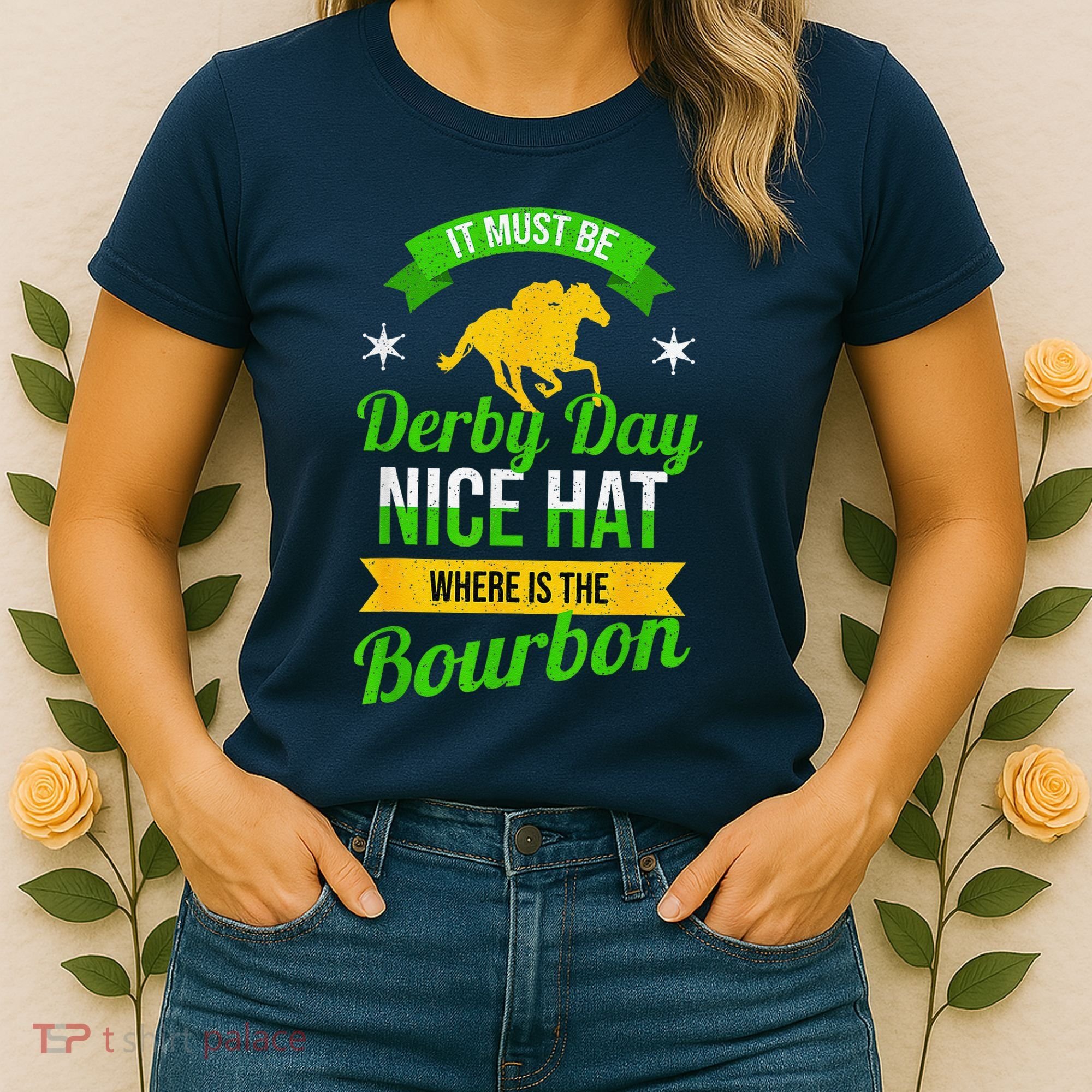 Funny Horse Racing It Must Be Derby Day Ky Derby Horse Women's T-Shirt