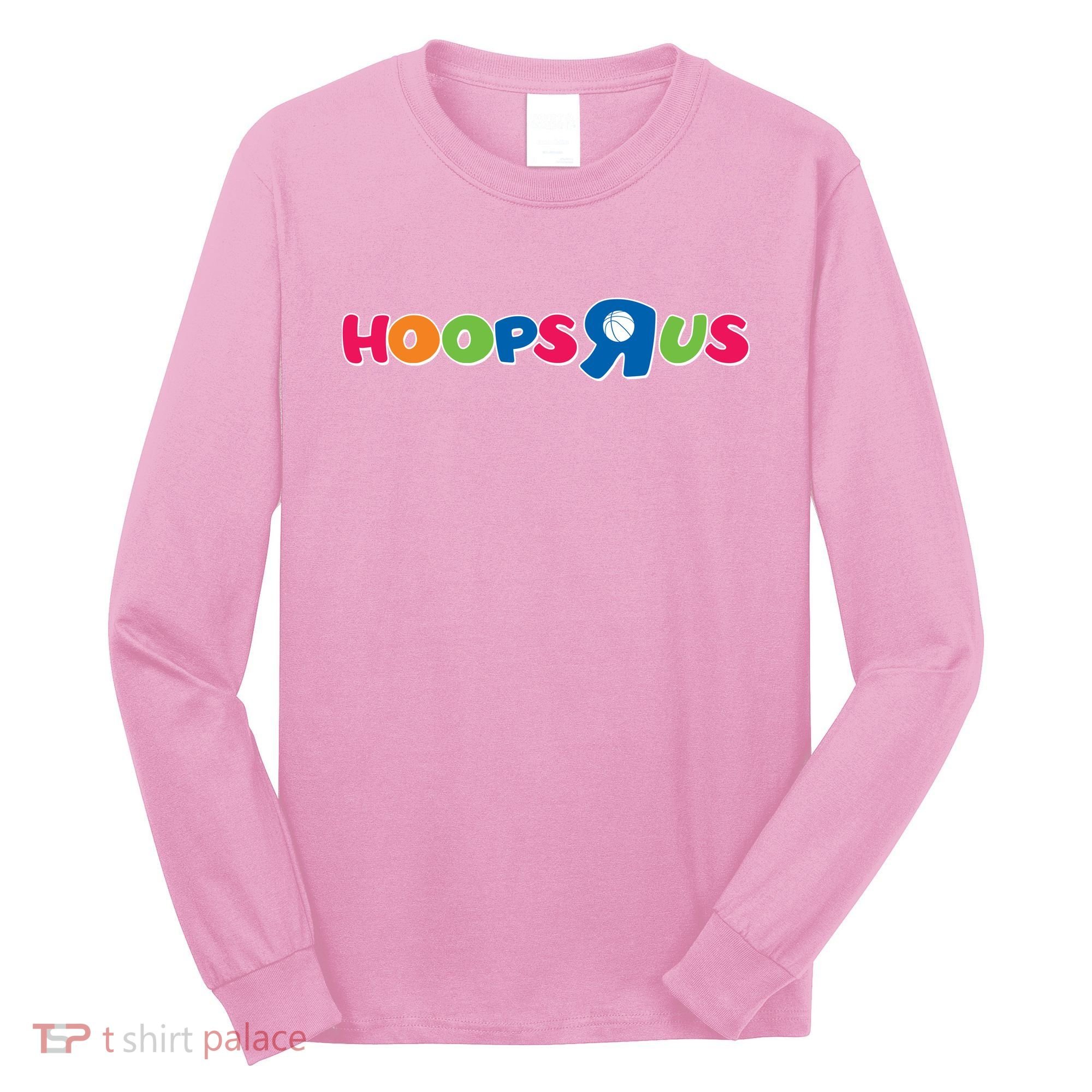 Funny Hoops R Us Basketball Fan Long Sleeve Shirt