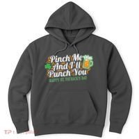 Funny Happy St Patrick's Day Pinch Me And I'll Punch You Hoodie thumb 0