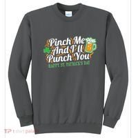 Funny Happy St Patrick's Day Pinch Me And I'll Punch You Sweatshirt thumb 0