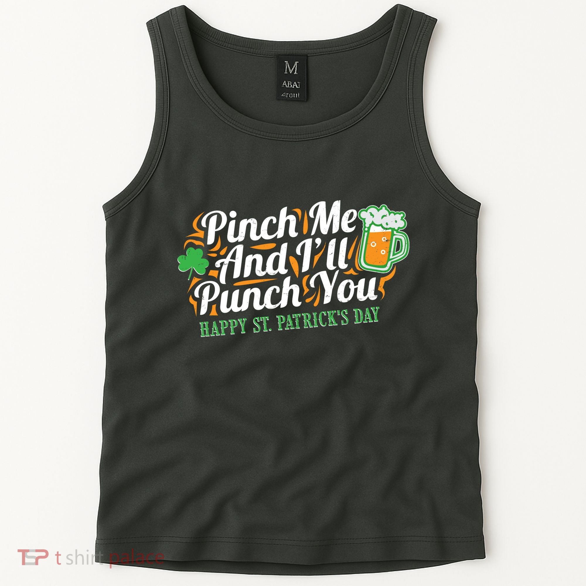Funny Happy St Patrick's Day Pinch Me And I'll Punch You Tank Top