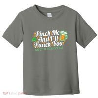 Funny Happy St Patrick's Day Pinch Me And I'll Punch You Toddler T-Shirt thumb 0