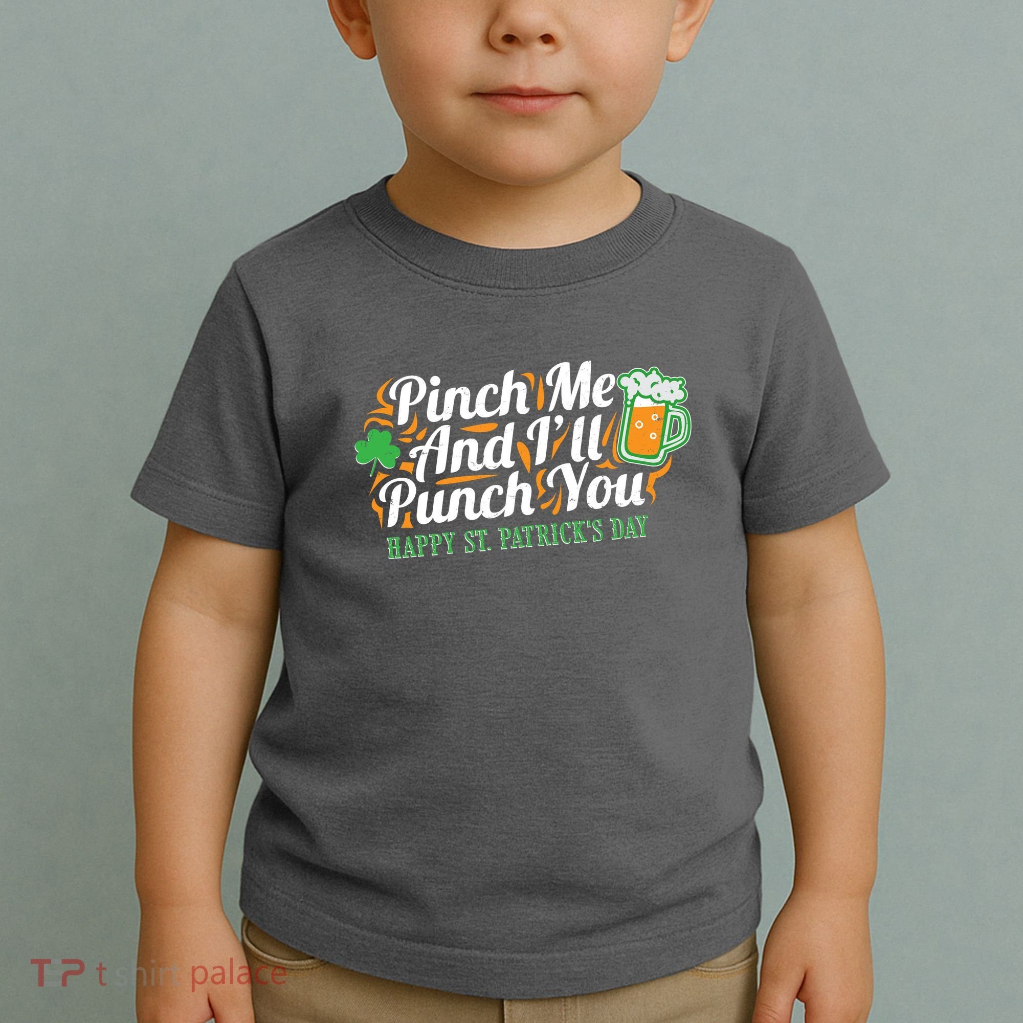 Funny Happy St Patrick's Day Pinch Me And I'll Punch You Toddler T-Shirt