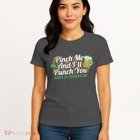 Funny Happy St Patrick's Day Pinch Me And I'll Punch You Women's T-Shirt thumb 4