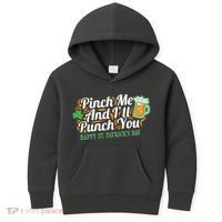 Funny Happy St Patrick's Day Pinch Me And I'll Punch You Kids Hoodie thumb 0