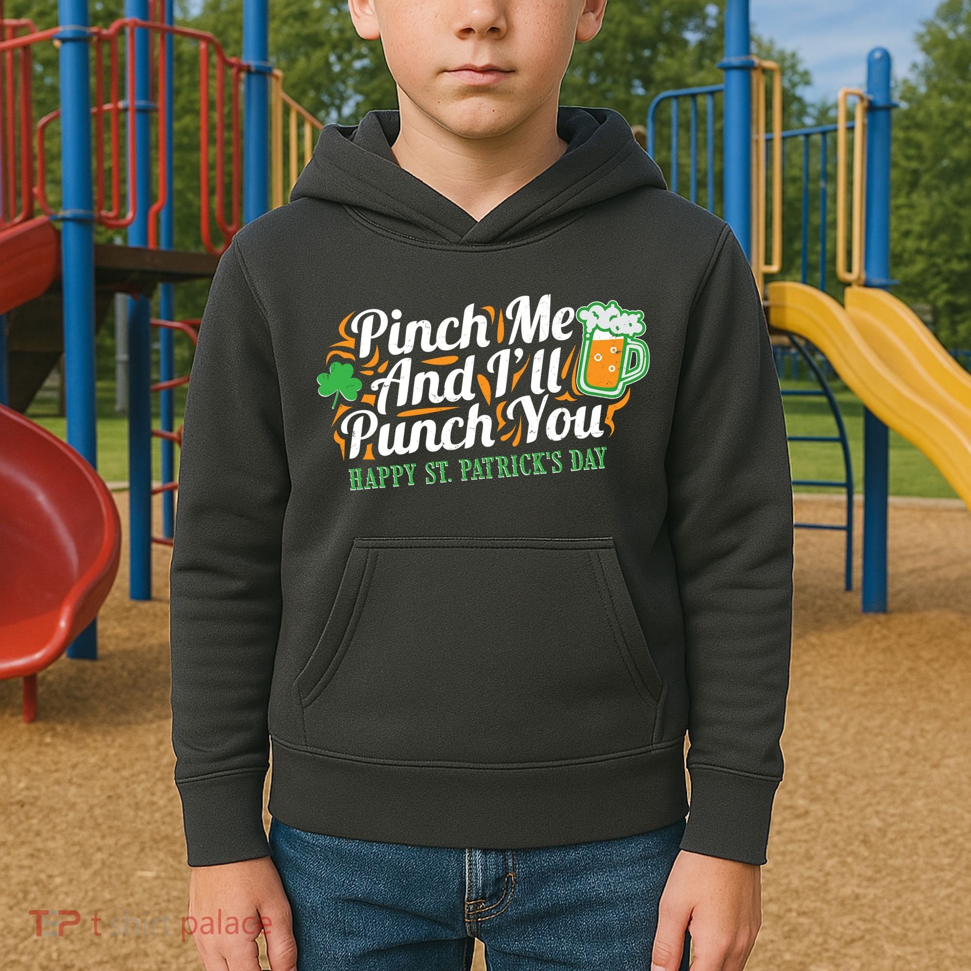 Funny Happy St Patrick's Day Pinch Me And I'll Punch You Kids Hoodie