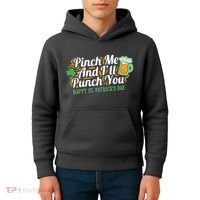 Funny Happy St Patrick's Day Pinch Me And I'll Punch You Kids Hoodie thumb 4