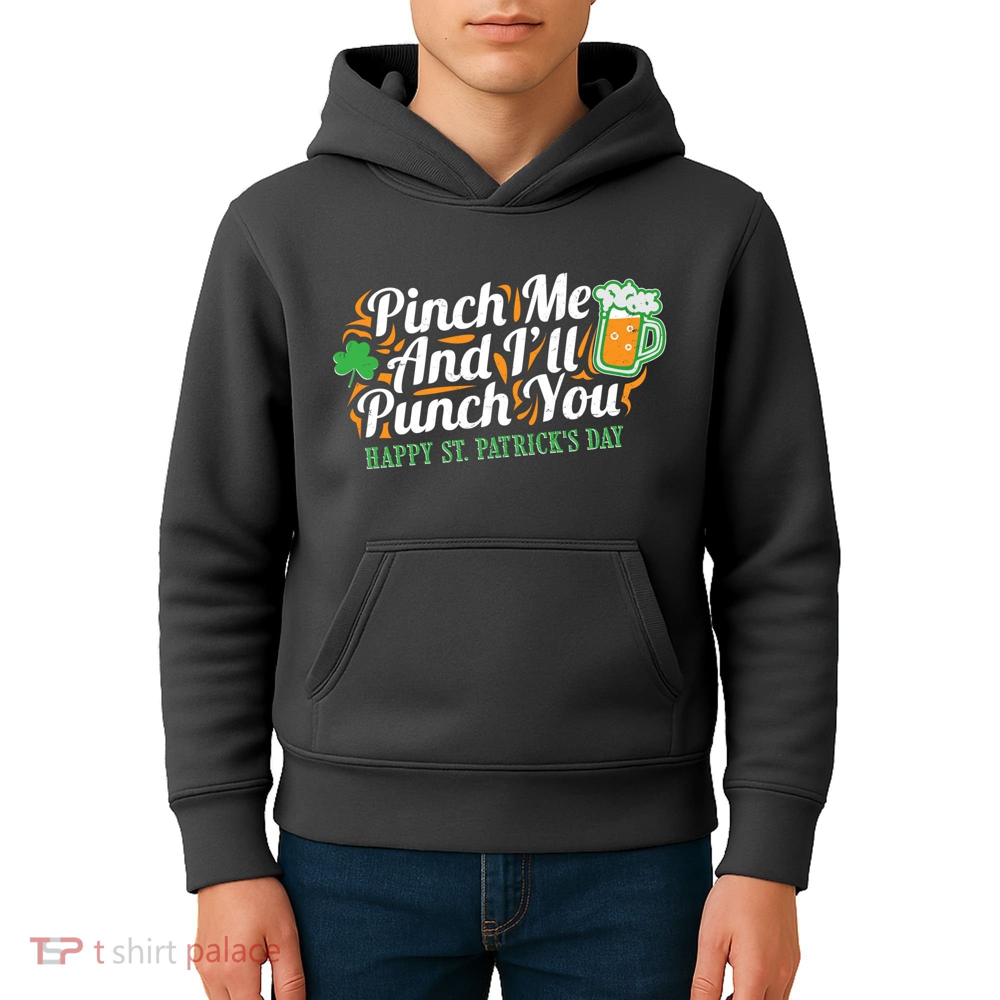 Funny Happy St Patrick's Day Pinch Me And I'll Punch You Kids Hoodie