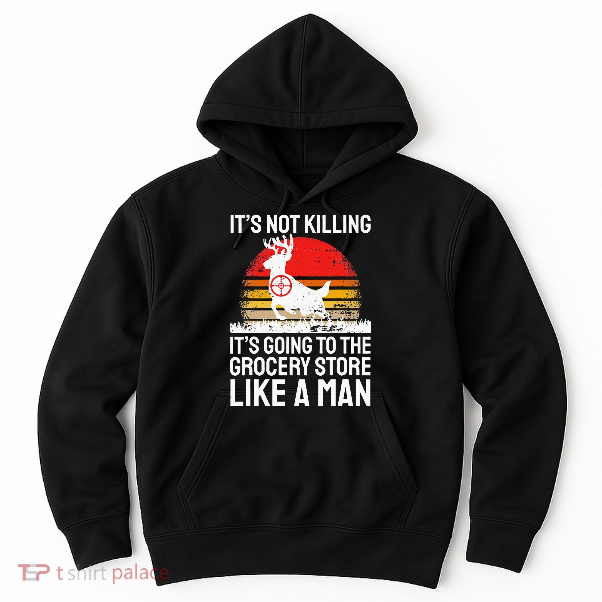 Funny Hunting Saying Deer Hunter I Grocery Store Hoodie