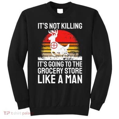 Funny Hunting Saying Deer Hunter I Grocery Store Sweatshirt